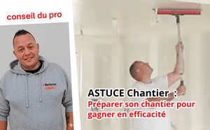préparation de chantier, astuce pro